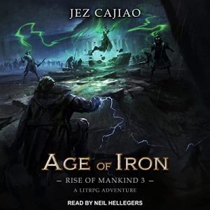 Age of Iron Audiobook - Rise of Mankind Series