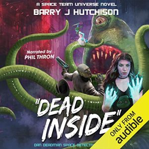 Dead Inside: A Space Team Universe Novel Audiobook - Dan Deadman Space Detective Series