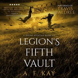 Legion's Fifth Vault Audiobook - Divine Apostasy