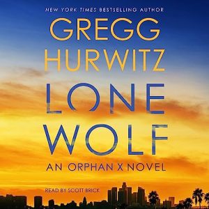 Lone Wolf Audiobook - Orphan X (Evan Smoak)
