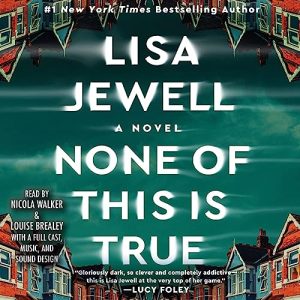 None of This Is True Audiobook by Lisa Jewell