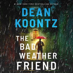 The Bad Weather Friend Audiobook by Dean Koontz