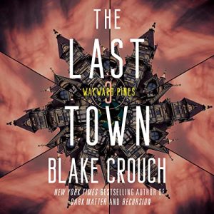 The Last Town Audiobook - The Wayward Pines Trilogy