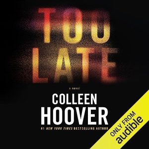 Too Late Audiobook by Colleen Hoover