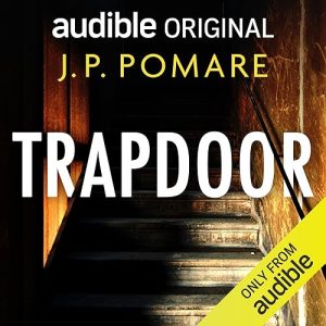 Trapdoor Audiobook by J.P. Pomare