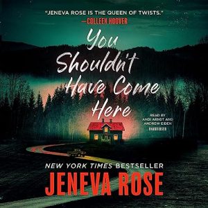 You Shouldn’t Have Come Here Audiobook by Jeneva Rose