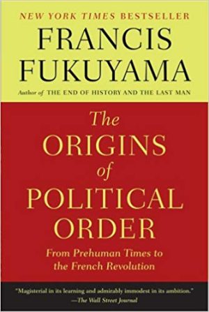 The Origins of Political Order: From Prehuman Times to the French Revolution Audiobook - Political Order