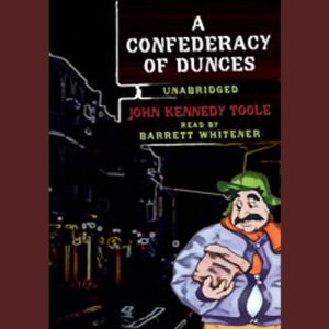 A Confederacy of Dunces Audiobook by John Kennedy Toole