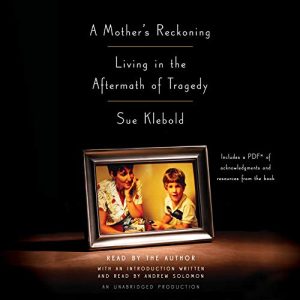 A Mother's Reckoning Audiobook by Sue Klebold