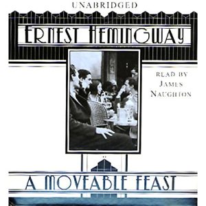 A Moveable Feast Audiobook by Ernest Hemingway