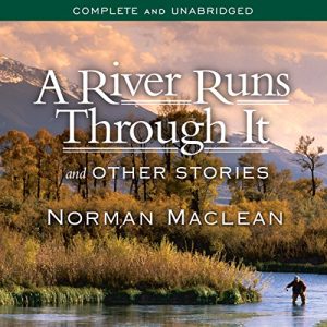 A River Runs Through It and Other Stories Audiobook by Norman Maclean