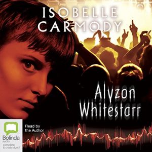 Alyzon Whitestarr Audiobook by Isobelle Carmody