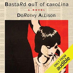 Bastard Out of Carolina Audiobook by Dorothy Allison