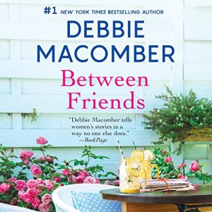 Between Friends Audiobook by Debbie Macomber