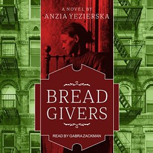 Bread Givers Audiobook by Anzia Yezierska