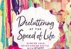 Decluttering at the Speed of Life Audiobook by Dana K. White