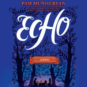 Echo Audiobook by Pam Mu√±oz Ryan