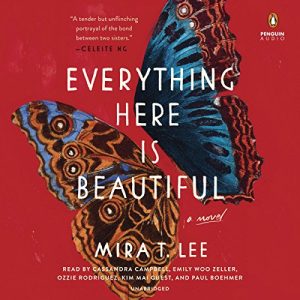 Everything Here Is Beautiful Audiobook by Mira T. Lee