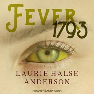 Fever 1793 Audiobook by Laurie Halse Anderson