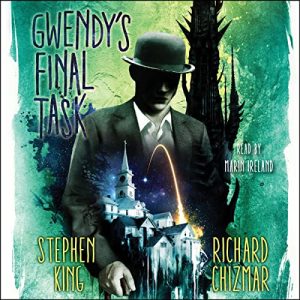 Gwendy's Final Task Audiobook - The Button Box Series