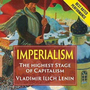 Imperialism the Highest Stage of Capitalism Audiobook by Vladimir Ilich Lenin