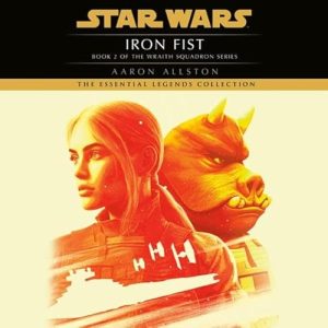 Iron Fist: Star Wars Legends (X-Wing) Audiobook - Star Wars: X-Wing - Legends