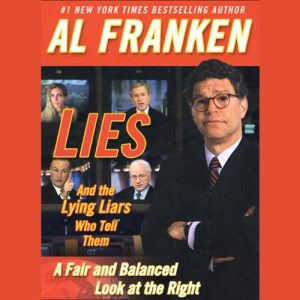 Lies and the Lying Liars Who Tell Them Audiobook by Al Franken