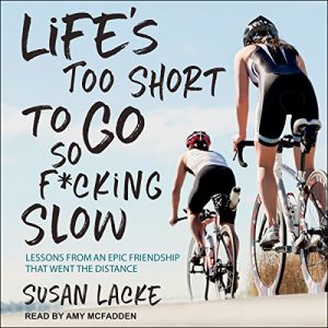 Life's Too Short to Go So F*cking Slow Audiobook by Susan Lacke