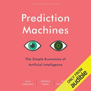 Prediction Machines Audiobook by Ajay Agrawal