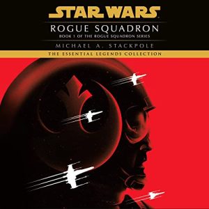 Rogue Squadron: Star Wars Legends (Rogue Squadron) Audiobook - Star Wars: X-Wing - Legends