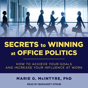 Secrets to Winning at Office Politics Audiobook by Marie G. McIntyre PhD