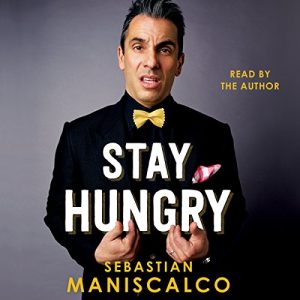 Stay Hungry Audiobook by Sebastian Maniscalco