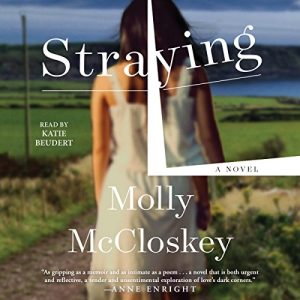 Straying Audiobook by Molly McCloskey