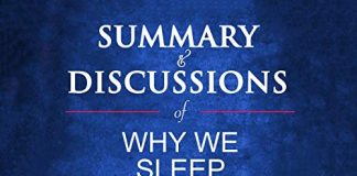 Summary & Discussions of Why We Sleep by Matthew Walker