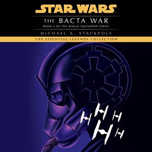 The Bacta War Audiobook - Star Wars: X-Wing - Legends