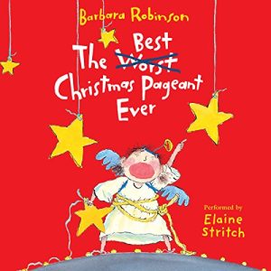 The Best Christmas Pageant Ever Audiobook by Barbara Robinson