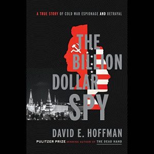 The Billion Dollar Spy Audiobook by David E. Hoffman