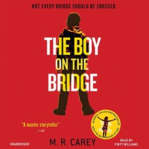 The Boy on the Bridge Audiobook - The Girl with All the Gifts