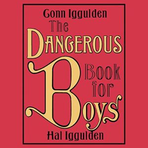 The Dangerous Book for Boys Audiobook - The Dangerous Book for Boys (abridged)