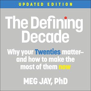 The Defining Decade Audiobook by Meg Jay