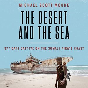 The Desert and the Sea Audiobook by Michael Scott Moore