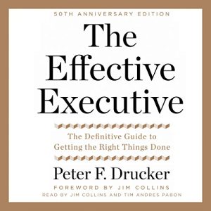 The Effective Executive Audiobook by Peter F. Drucker