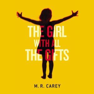 The Girl with All the Gifts Audiobook - The Girl with All the Gifts