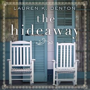 The Hideaway Audiobook by Lauren K. Denton