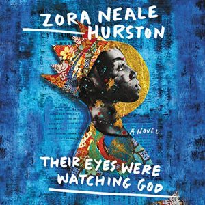 Their Eyes Were Watching God Audiobook by Zora Neale Hurston