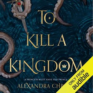 To Kill a Kingdom Audiobook by Alexandra Christo