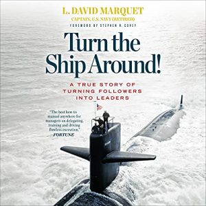 Turn the Ship Around! Audiobook by L. David Marquet