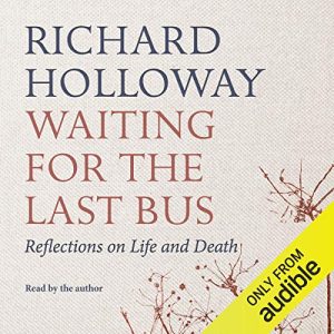 Waiting for the Last Bus Audiobook by Richard Holloway