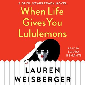 When Life Gives You Lululemons Audiobook - The Devil Wears Prada