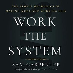 Work the System (Fourth Edition) Audiobook by Sam Carpenter